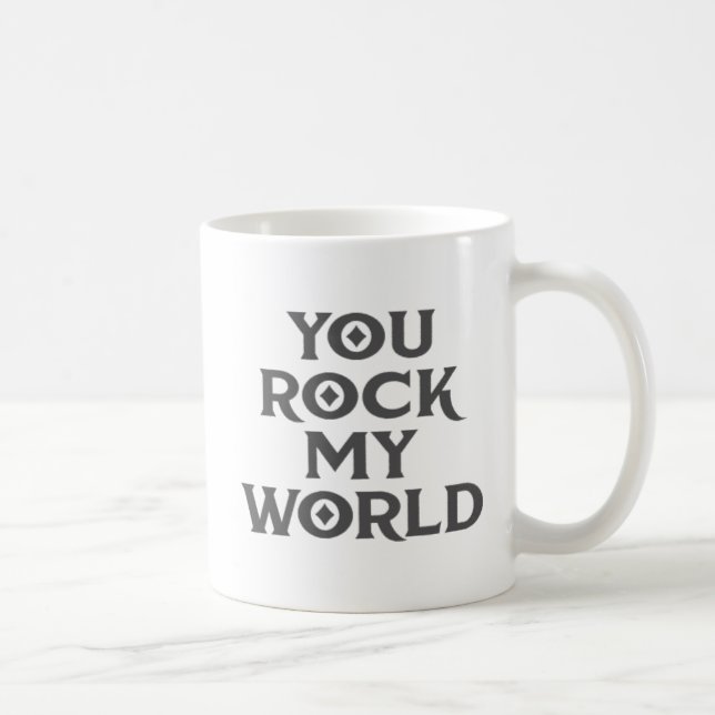 You Rock My World. Coffee Mug (Right)