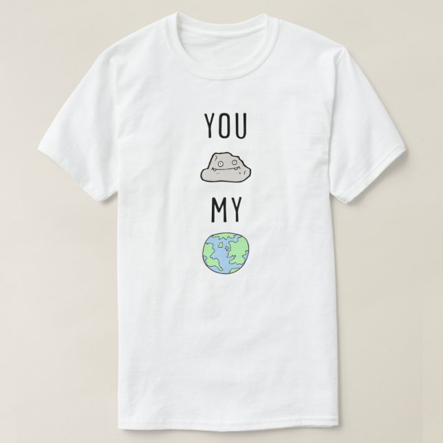 You Rock My World Funny T-Shirt (Design Front)