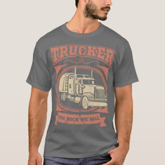 YOU ROCK WE ROLL Trucker Big Rig Truck Truck T-Shirt