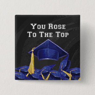 You Rose to the Top 15 Cm Square Badge