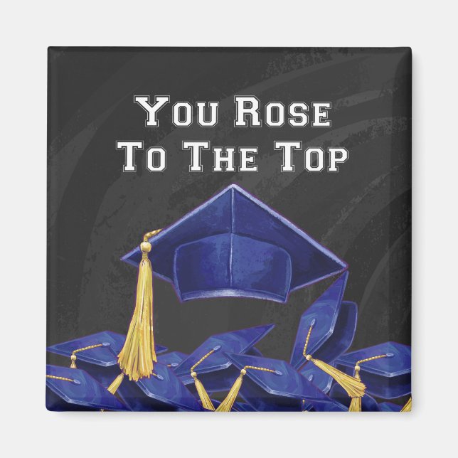 You Rose to the Top Magnet (Front)