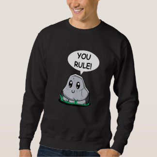 You Rule Dear Friend Sweatshirt