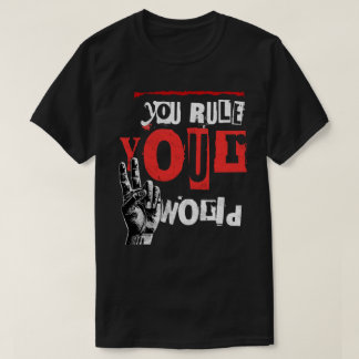 you rule your world deep design T-Shirt