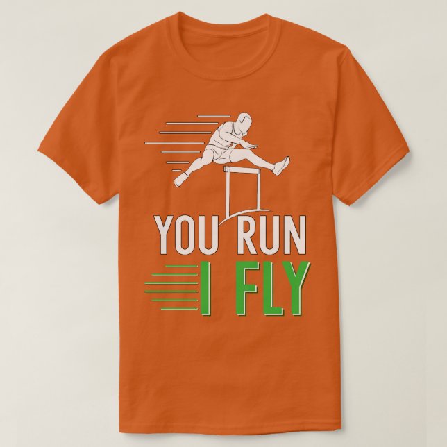 You Run I Fly T-Shirt (Design Front)