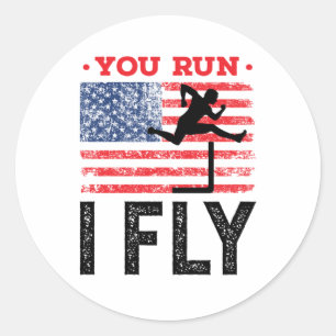 You Run I Fly Track and Field Hurdles Hurdler Classic Round Sticker