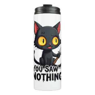 You Saw Nothing Black Cat Funny Halloween Thermal Tumbler