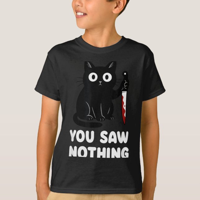 You Saw Nothing Funny Black Cat T-Shirt (Front)