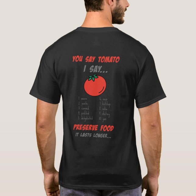 You Say Tomato, I Say.. T-Shirt (Back)