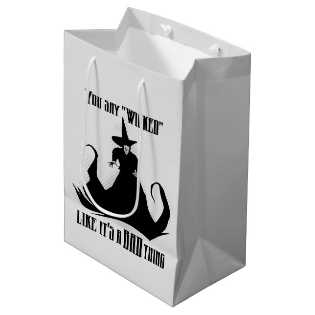 You Say "Wicked" Like It's A Bad Thing Medium Gift Bag (Front Angled)