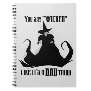 You Say "Wicked" Like It's A Bad Thing Notebook