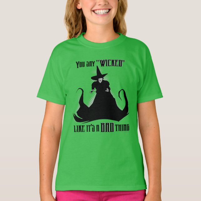 You Say "Wicked" Like It's A Bad Thing T-Shirt (Front)