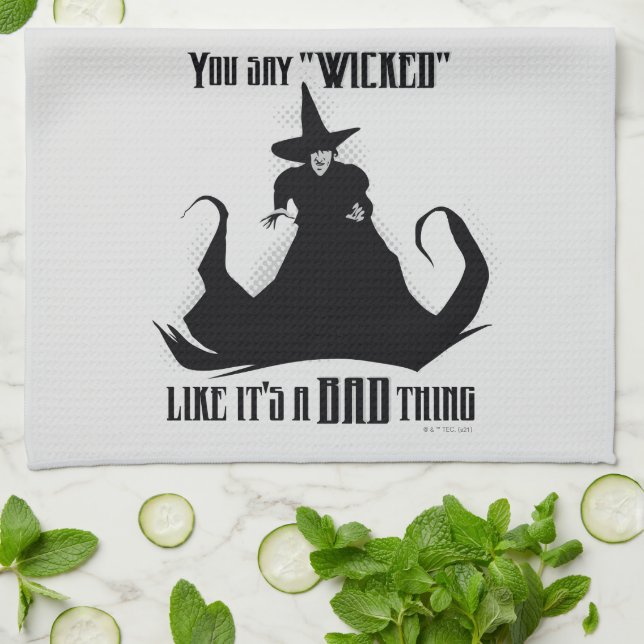 You Say "Wicked" Like It's A Bad Thing Tea Towel (Folded)