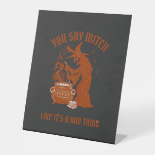You Say Witch Halloween Magic Cauldron Pedestal Sign