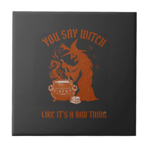 You Say Witch Halloween Magic Cauldron Tile