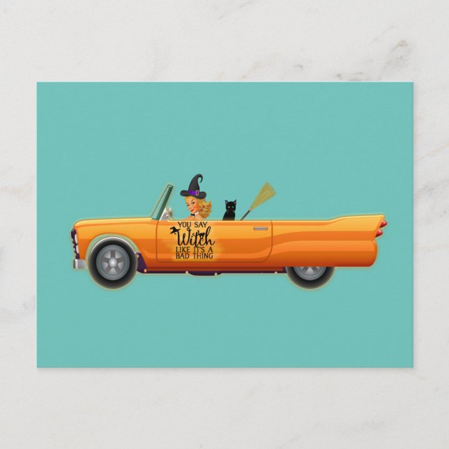 You say witch like its a bad thing postcard (Front)