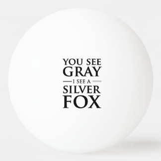 You See Grey, I See a Silver Fox Ping Pong Ball