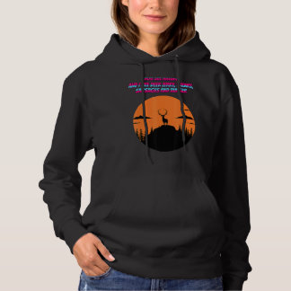 You See Nature And I See Deer Jerky  Quote Sarcast Hoodie