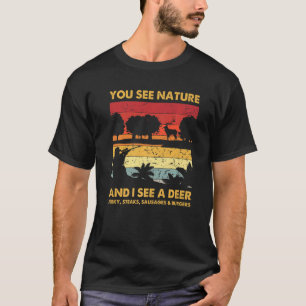 You See Nature But I See Deer Hunter Hunting Vinta T-Shirt