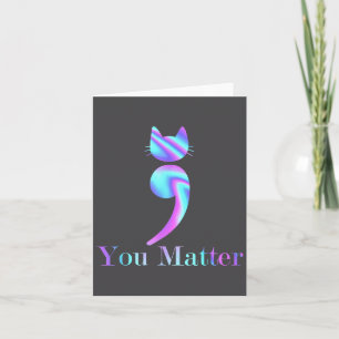 You Semicolon Cat Suicide Mental Health Awareness  Card