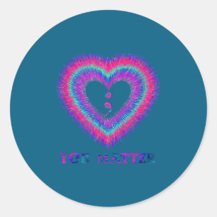 You Semicolon Heart Suicide Prevention Awareness  Classic Round Sticker