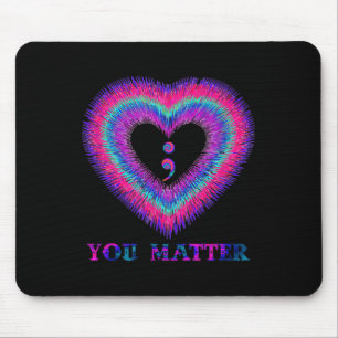 You Semicolon Heart Suicide Prevention Awareness  Mouse Pad