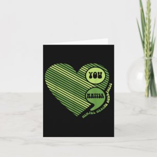 You Semicolon Mental Health Awareness Inspirationa Card