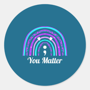 You Semicolon - Suicide Awareness  Classic Round Sticker