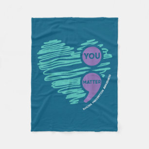 You Semicolon Suicide Prevention Awareness Month  Fleece Blanket