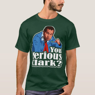 You Serious Funny Christmas Vacation Cousin Eddie  T-Shirt