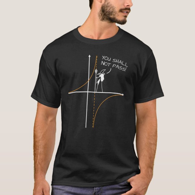 You Shall Not Pass Funny Mathematics T-Shirt (Front)