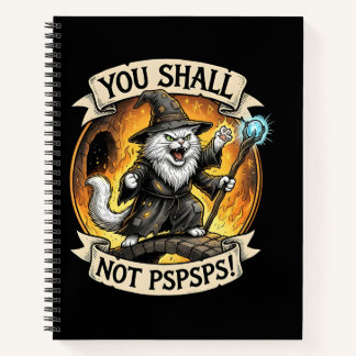 You Shall Not PSPSPS Funny Wizard Cat Fantasy Notebook