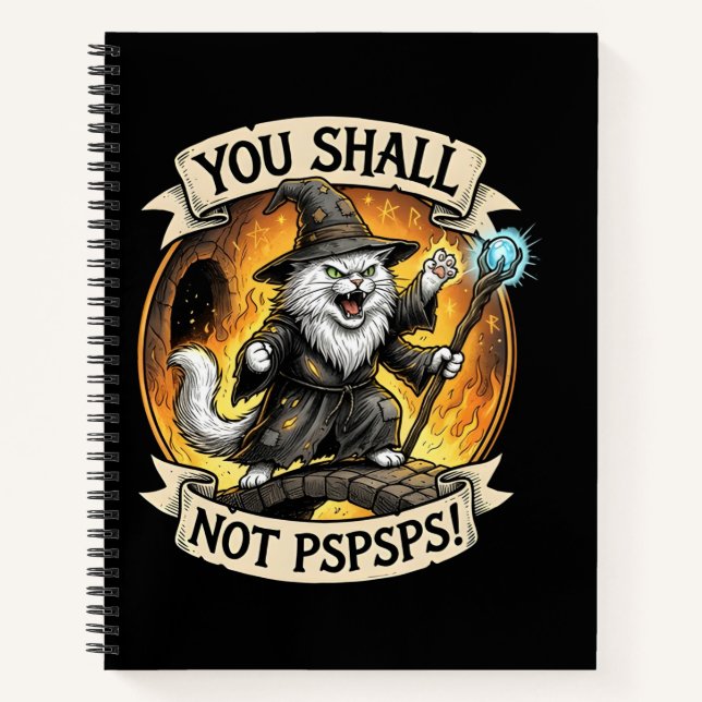 You Shall Not PSPSPS Funny Wizard Cat Fantasy Notebook (Front)