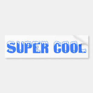 You should be super cool like me bumper sticker