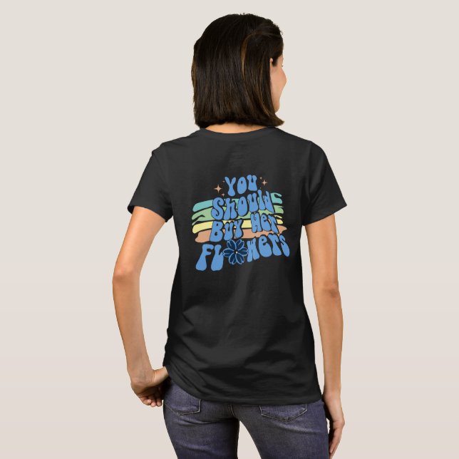 You Should Buy Her Flowers Tee (Back Full)