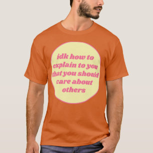 You Should Care About Others Empathy T-Shirt
