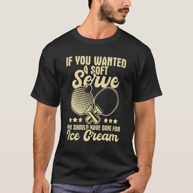 You Should Have Gone For Ice Cream - Ping Pong Tab T-Shirt (Front)