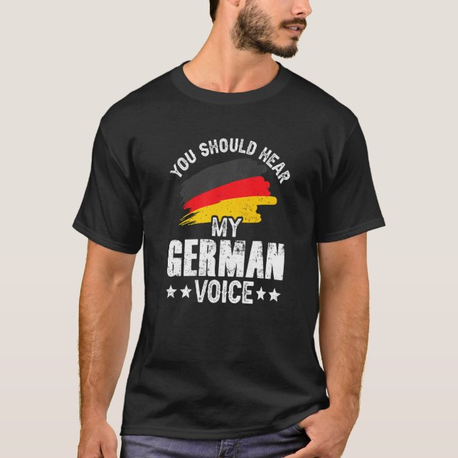 You Should Hear My German Voice Teacher Germany Sc T-Shirt (Front)