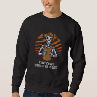 You Should Hear What I Keep to Myself Sarcastic Hu Sweatshirt