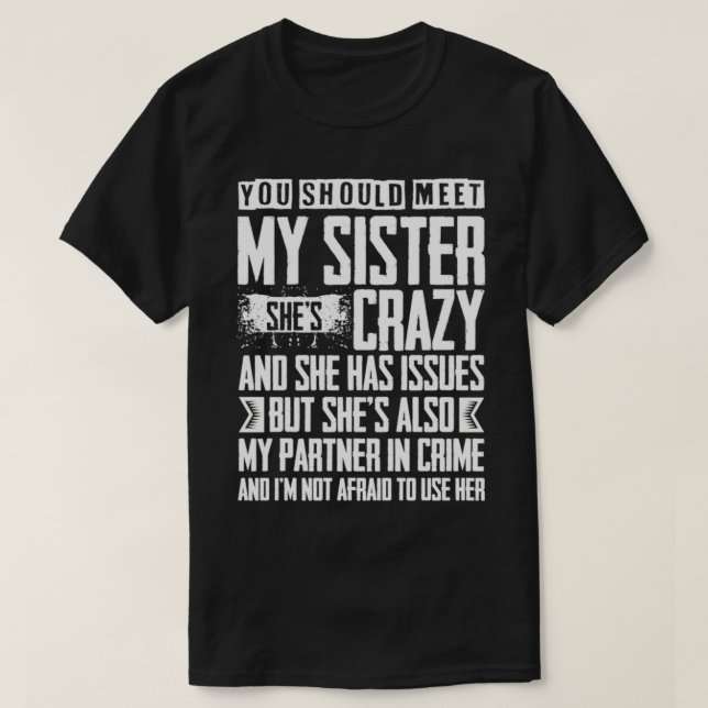 You Should Meet My Sister She's Crazy Pullover  (Design Front)