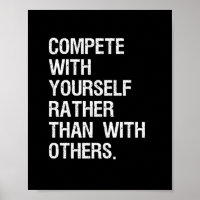 You should only compete with one person: yourself