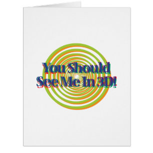 You should see me in 3D Vertical Card