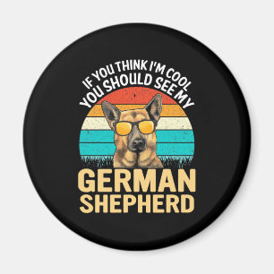 You Should See My German Shepherd Magnet