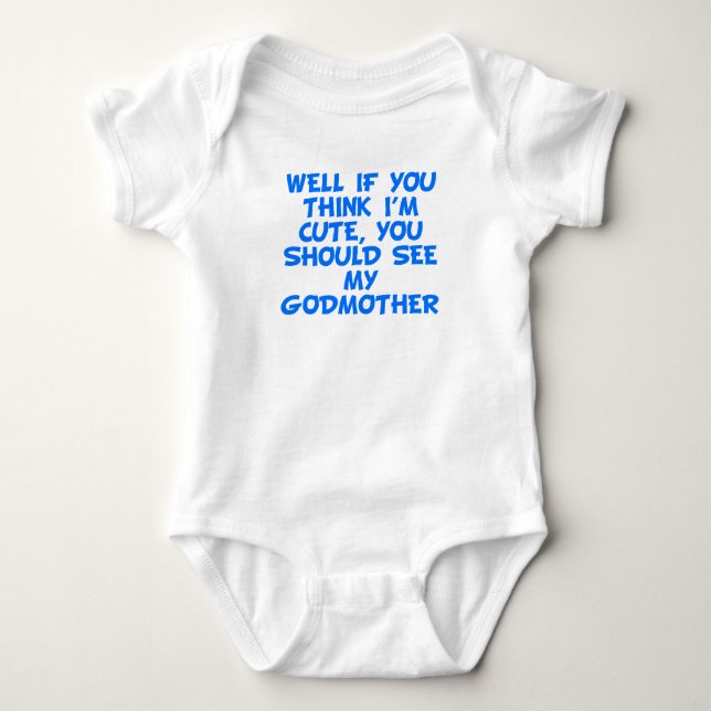 You Should See My Godmother Baby Bodysuit (Front)