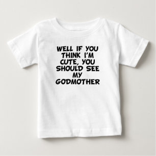 You Should See My Godmother Baby T-Shirt