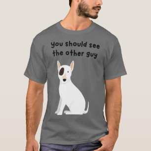 You should see the other guy doggy T-Shirt