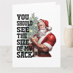 You Should See The Size My Sack Card