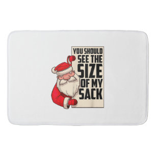 You Should See The Size Of My Sack Funny Santa Chr Bath Mat