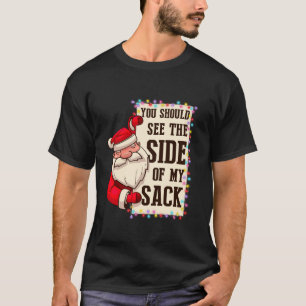 You Should See The Size Of My Sack Funny Santa Chr T-Shirt