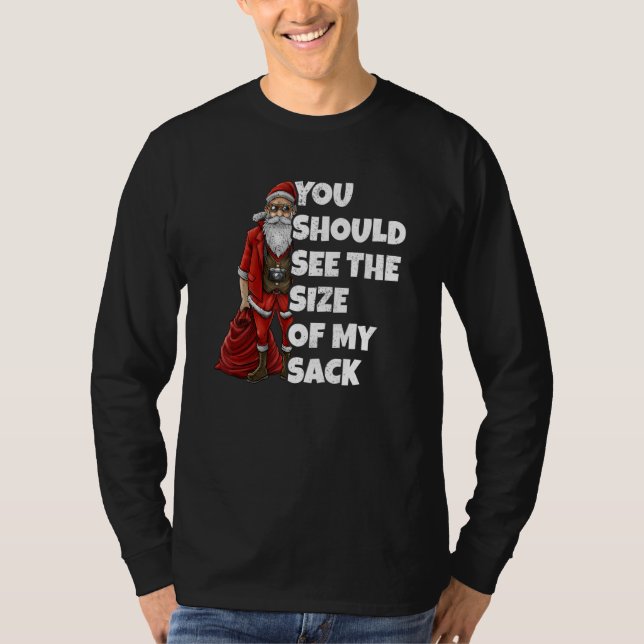 You Should See The Size Of My Sack T-Shirt (Front)