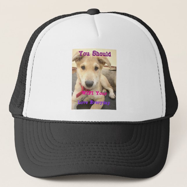 You Should WIFI Your Love Everyday Trucker Hat (Front)